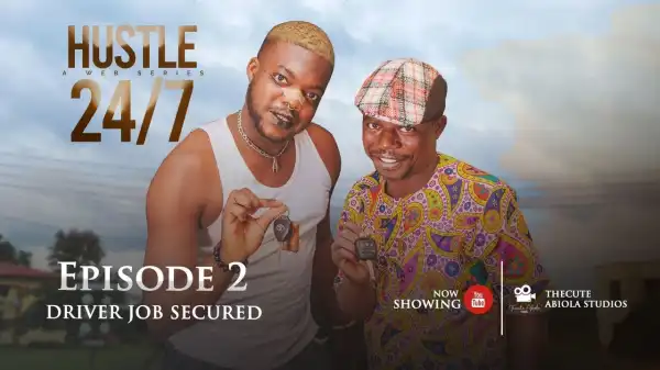 TheCute Abiola - Hustle 24/7 Episode 2 (Comedy Video)