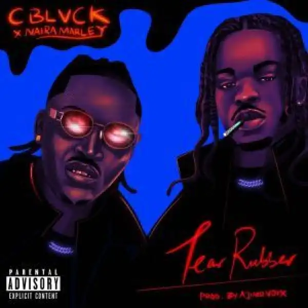 C Blvck Ft. Naira Marley – Tear Rubber