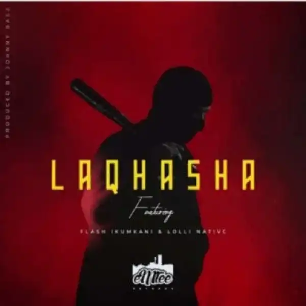 Emtee – Laqhasha Ft. Lolli Native & Flash Ikumkani