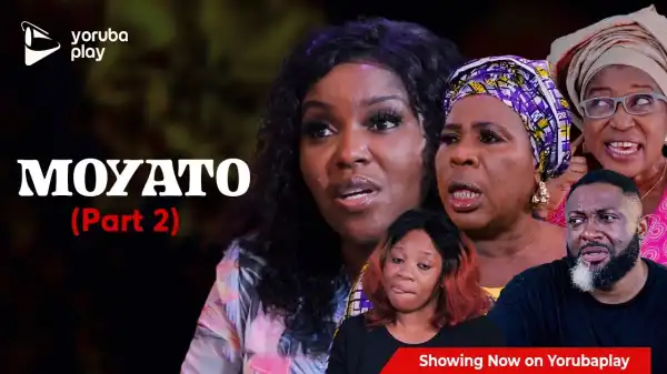 Moyato Part 2 (2022 Yoruba Movie)