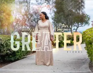 Esther Umezinwa – Nobody’s Greater