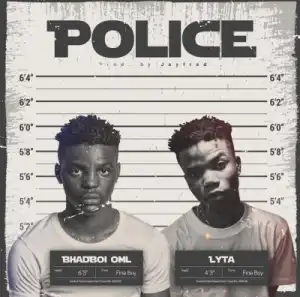 Bhadboi OML – Police Ft. Lyta