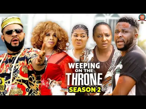 Weeping On The Throne Season 2