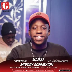 Ulazi – Gagasi FM Guest Mix (Midday Connexion)