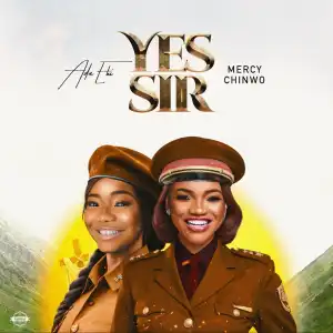 Ada Ehi – Yes Sir ft Mercy Chinwo