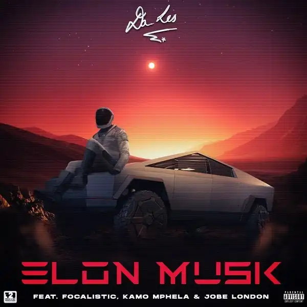 Da Les – Elon Musk Ft. Focalistic, Kamo Mphela, Jobe London