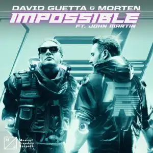 David Guetta & Morten Ft. John Martin – Impossible