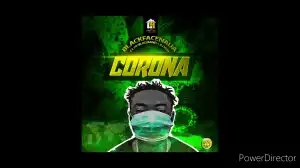 BlackFaceNaija Ft. 24 (Blaq Bane) & ILLVEN – Corona