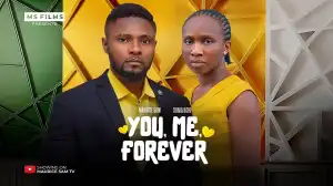 You, Me Forever (2024 Nollywood Movie)