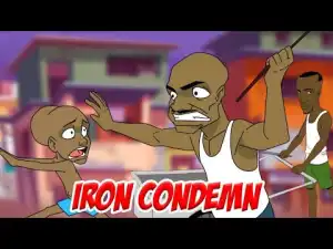 House Of Ajebo – Iron condemn (Comedy Video)