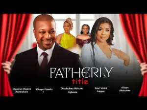 Fatherly Title (2024 Nollywood Movie)