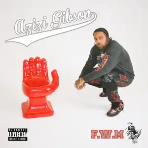 Azizi Gibson – F.W.M