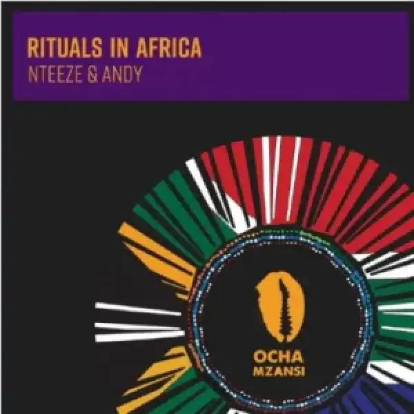 Nteeze & Andy – Rituals In Africa