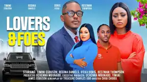 Lovers & Foes (2024 Nollywood Movie)