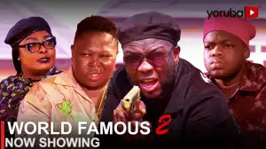 World Famous Part 2 (2023 Yoruba Movie)