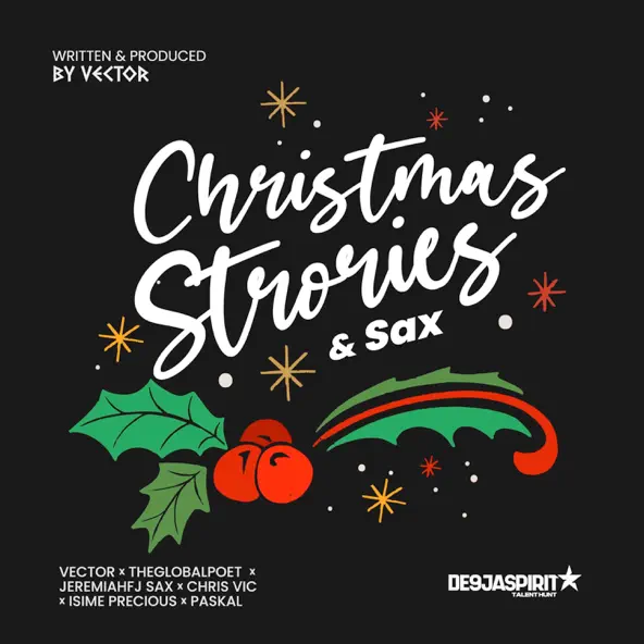 Vector – CHRISTMAS STORIES AND SAX ft. The Global Poet, Chris Vic, JeremiahFJ Sax & Isime Precious