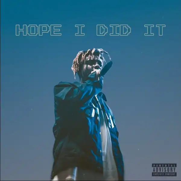 Juice WRLD Ft. Wheezy – Hope I Did It