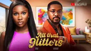 All That Glitters (2024 Nollywood Movie)