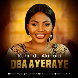 Kehinde Akinola – Oba Ayeraye