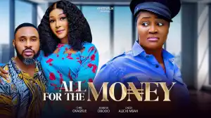 All For The Money (2024 Nollywood Movie)