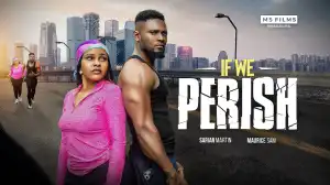 If We Perish (2025 Nollywood Movie)