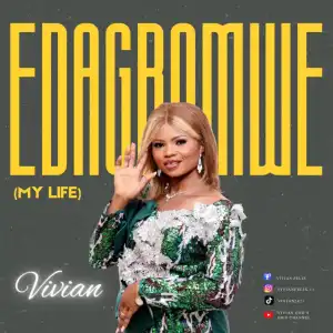 Vivian – Edagbomwe (My Life)