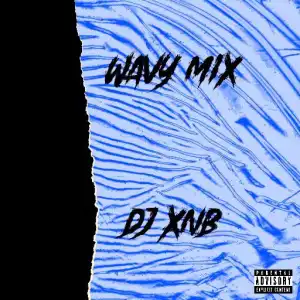 DJ XNB – Wavy Mix