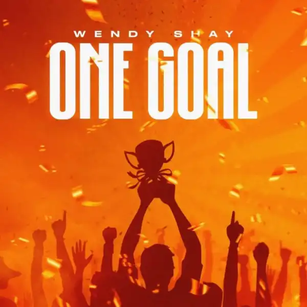 Wendy Shay – One Goal