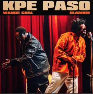 Wande Coal – Kpe Paso ft. Olamide