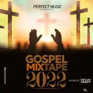 DJ Maff – Gospel Mix 2022