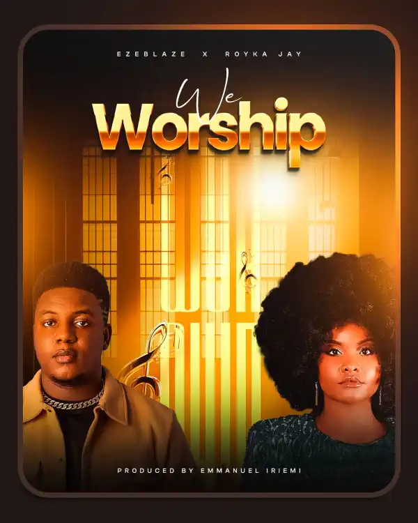 Ezeblaze – WE WORSHIP