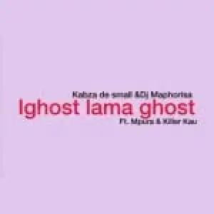 Kabza De Small & Dj Maphorisa – Ighost lama Ghost Ft. Mpura & Killer Kau