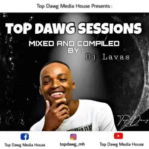 Dj Lavas – Amapiano Top Dawg Sessions