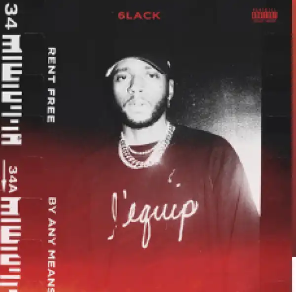 6LACK – Rent Free
