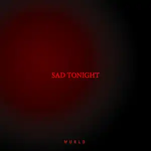 WurlD – Sad Tonight
