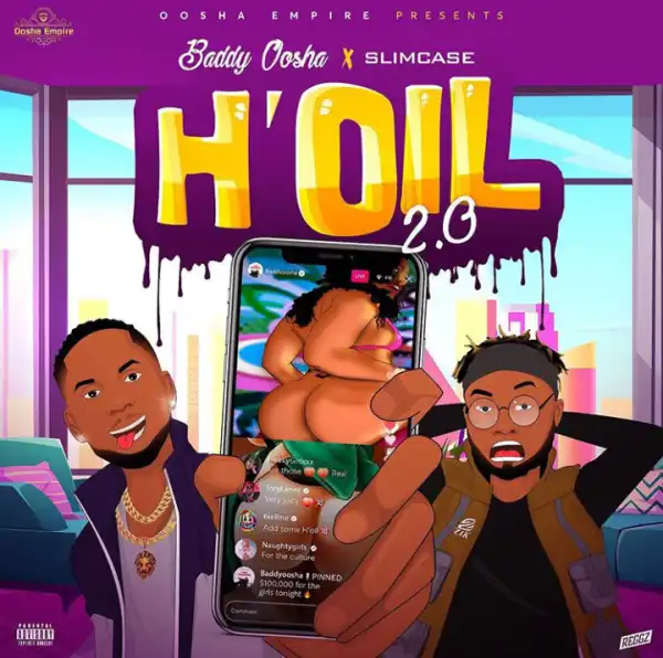 Baddy Oosha Ft. Slimcase – H’oil 2.0