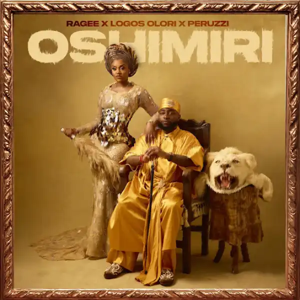 RAGEE – Oshimiri ft. Logos Olori, & Peruzzi