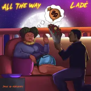 Ladé – All The Way