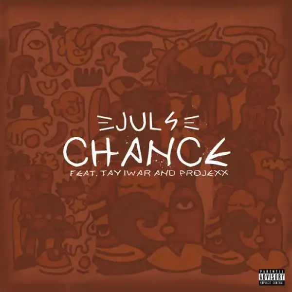 Juls – Chance ft. Tay Iwar, Projexx