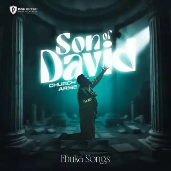 Ebuka Songs – Son of David (Church Arise)