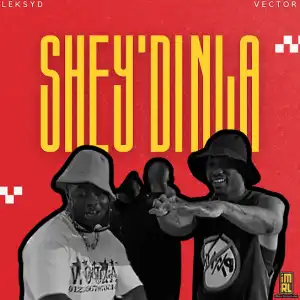 Leksyd – Shey’di Nla ft. Vector