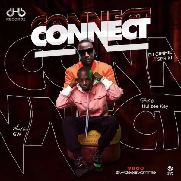 DJ Gimme Ft. Seriki – Connect