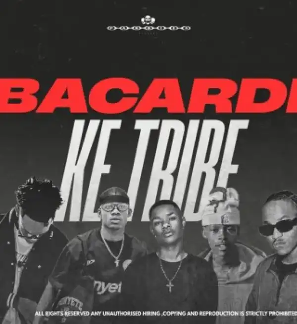 NerdFnd – Bacardi Ke Tribe Ft Mayoyo Dadeejay, Phalacore, Dimphowadiwave & South Plxya