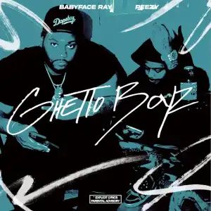 Babyface Ray & Peezy – Ghetto Boyz