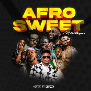 DJ Fizzy – Afro Sweet Mix