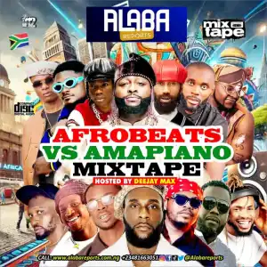 DJ Max - Afrobeats Vs. Amapiano Mixtape