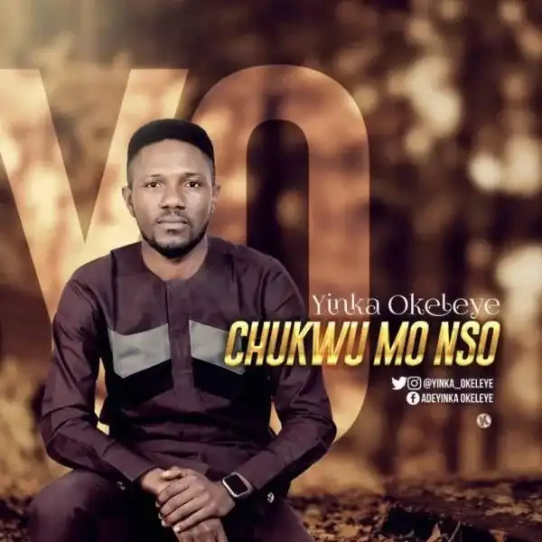 Yinka Okeleye – Chukwu Mo Nso