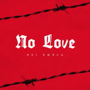 Ezi Emela - No Love