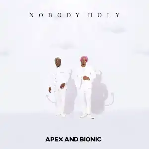 Apex & Bionic – Nobody Holy (Album)