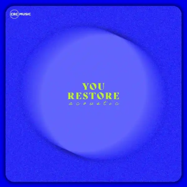 CRC Music – You Restore (Acoustic)